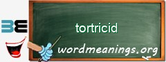 WordMeaning blackboard for tortricid